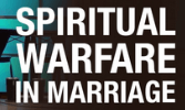 Spiritual warfare in marriage.